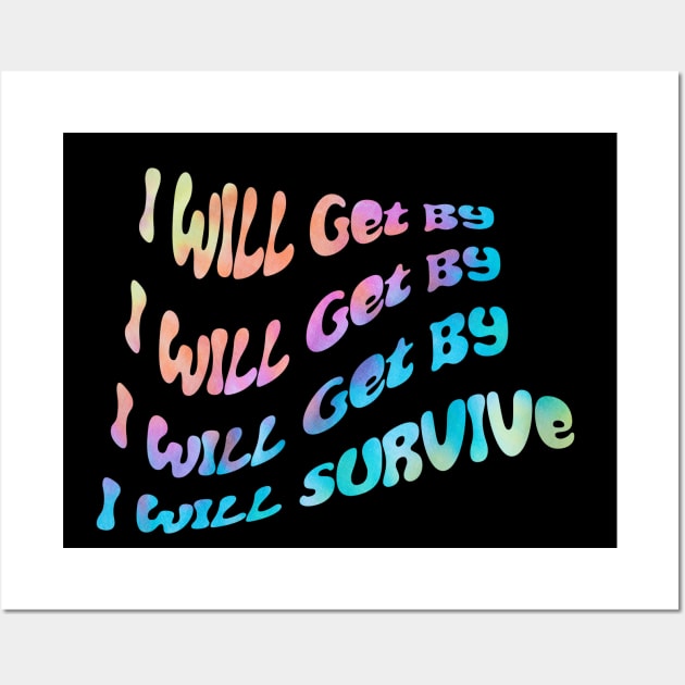 I Will Survive Wall Art by DesignCat